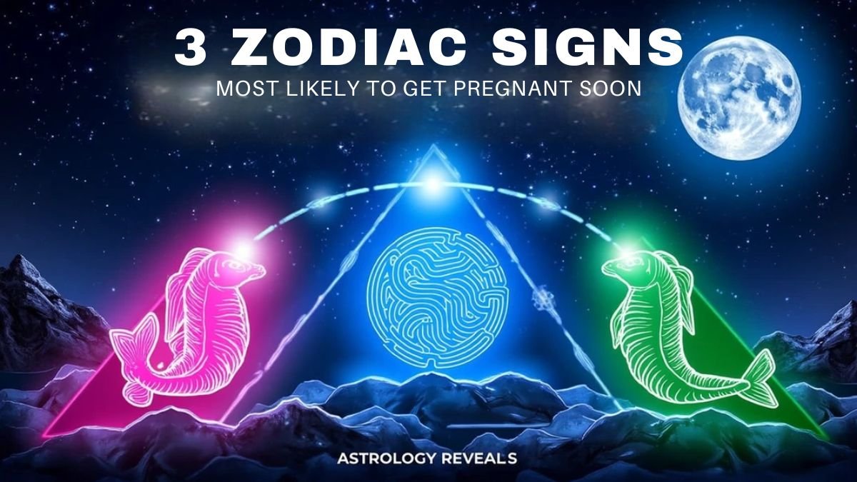 3 Zodiac Signs Most Likely to Get Pregnant Soon